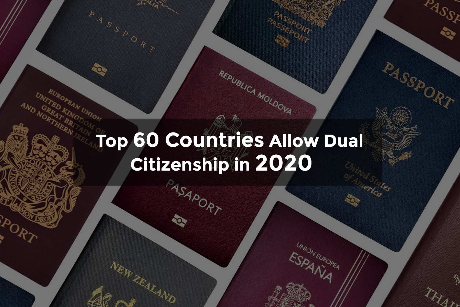 Top 60 Countries Allow Dual Citizenship in 2020